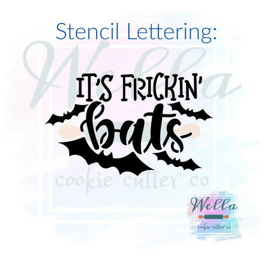 It's Frickin' Bats Cookie Cutter with Optional Stencil, Halloween Cookie Cutter