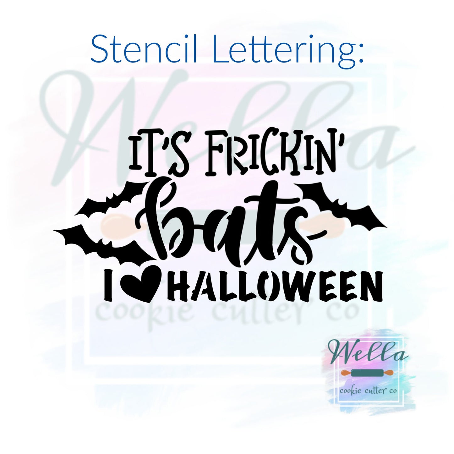 It's Frickin' Bats Cookie Cutter with Optional Stencils, I Love Halloween Cookie Cutter