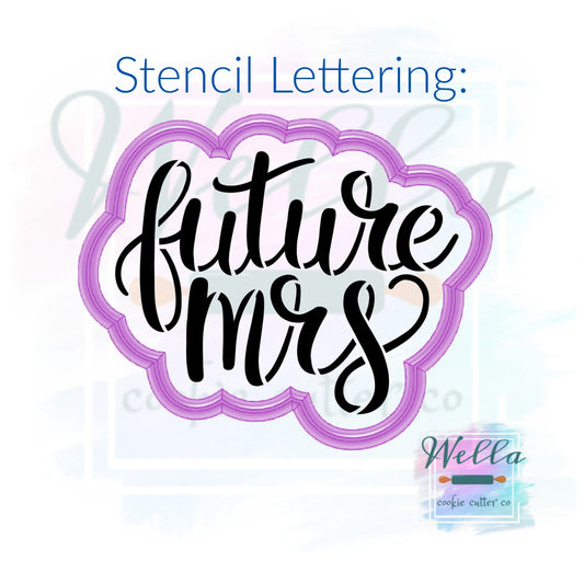 future Mrs Text Cookie Cutter with Optional Stencil
