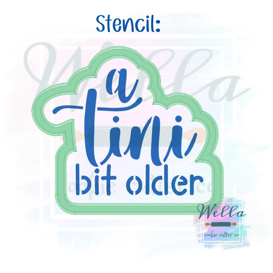 a tini bit older Text Cookie Cutter with Optional Stencil