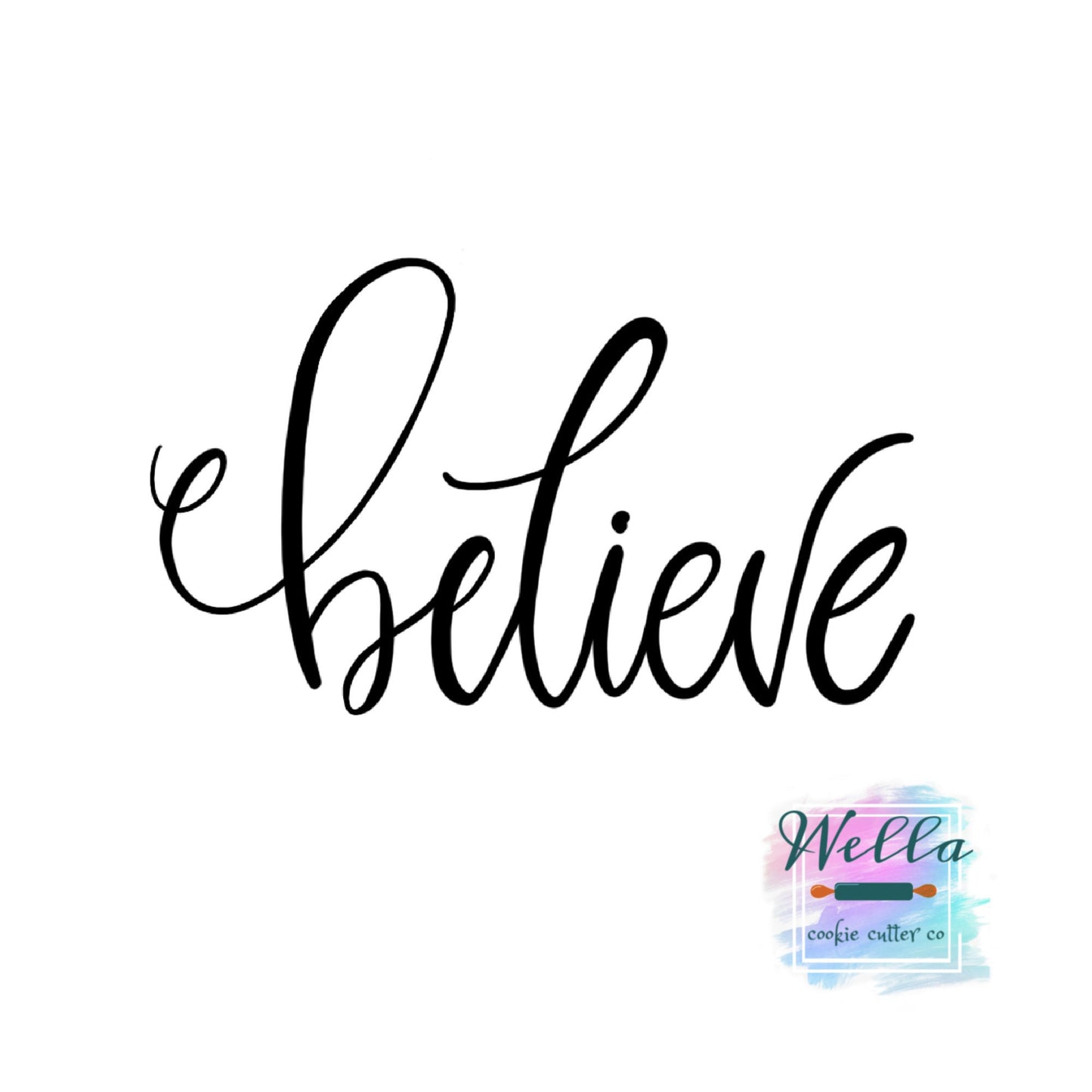 Believe Text Cookie Cutter and Optional Stencil