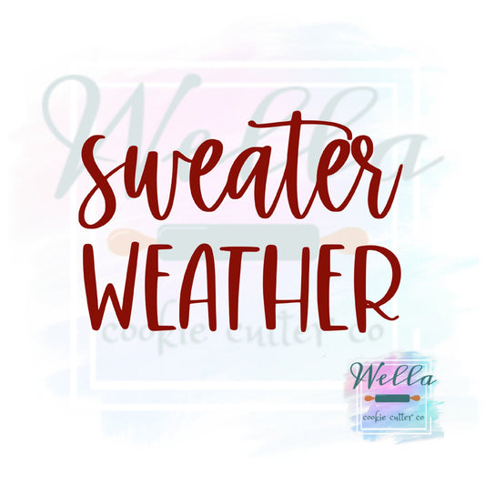 Sweater Weather Text Cookie Cutter with Optional Stencil,  Fall Text Cookie Cutter, Fall Cookie Cutter, Sweater Weather Cookie Cutter