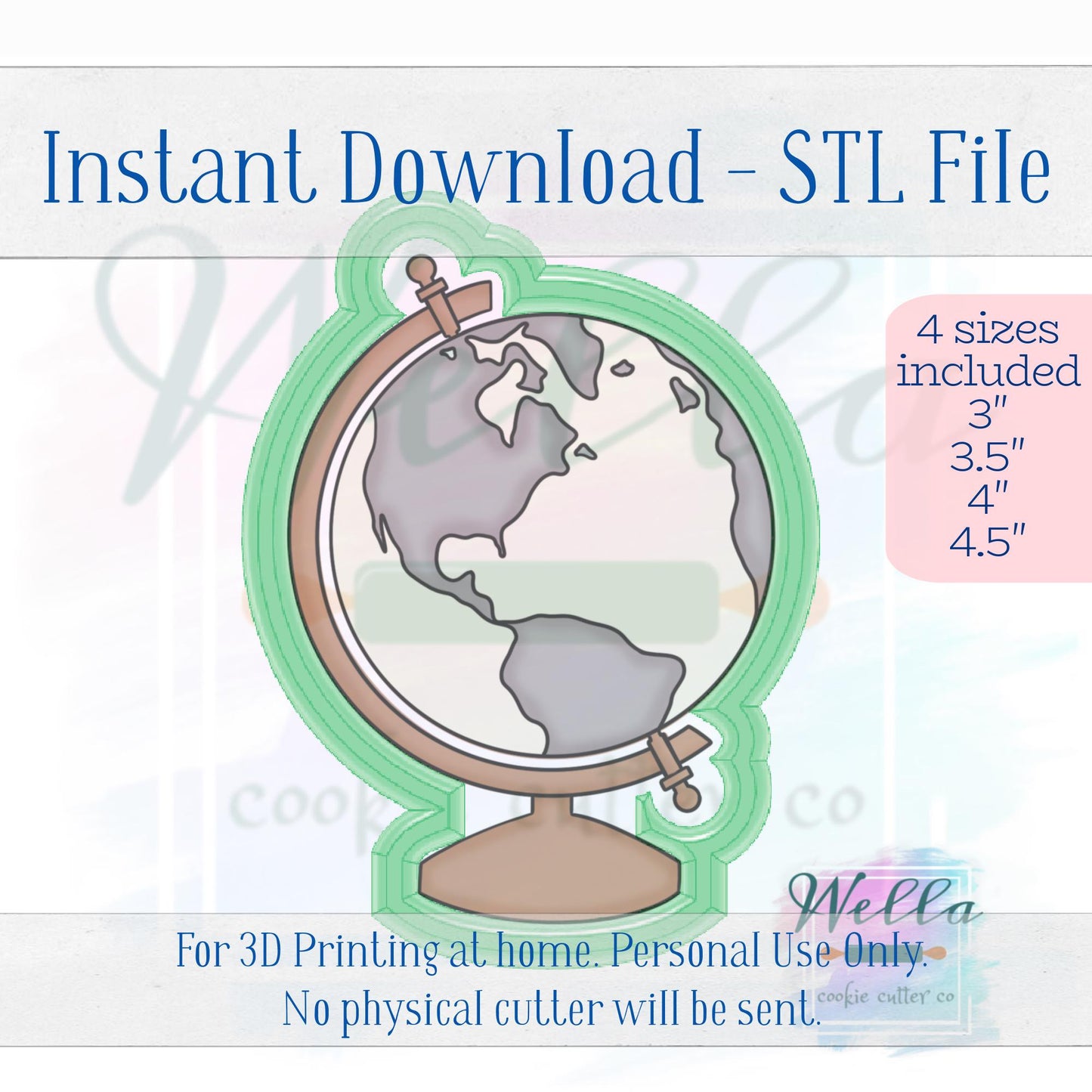 Digital STL File - Globe Cookie Cutter - 4 Sizes Included; 3", 3.5", 4" & 4.5"