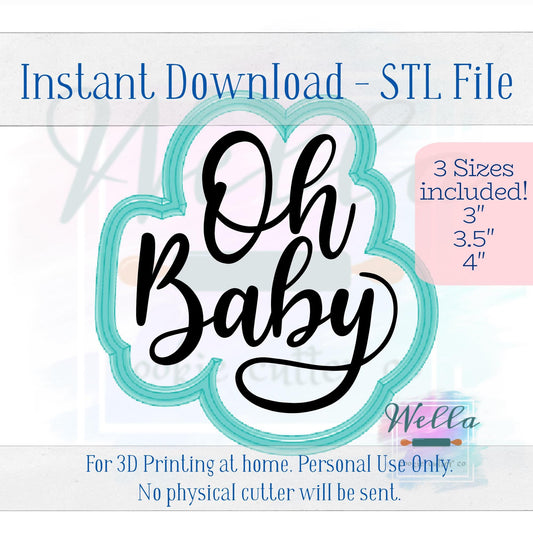 Digital STL File - Oh Baby Text Cookie Cutter - 3 Sizes: 3" 3.5" & 4"