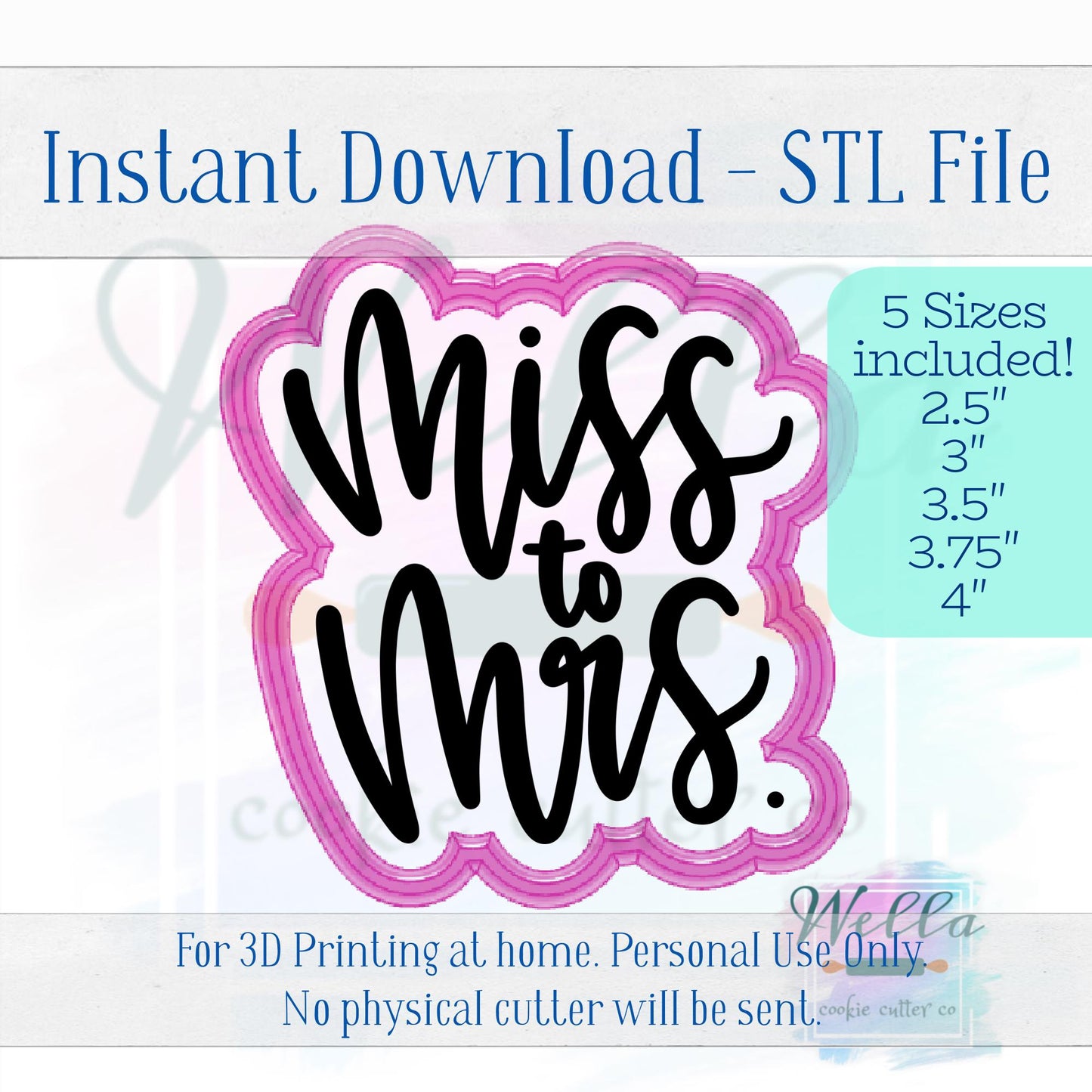 Digital STL File -Miss to Mrs. Cookie Cutter - 5 Sizes